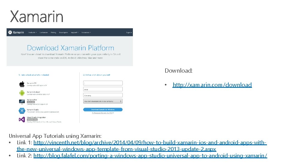 Download: • http: //xamarin. com/download Universal App Tutorials using Xamarin: • Link 1: http: Download: • http: //xamarin. com/download Universal App Tutorials using Xamarin: • Link 1: http: