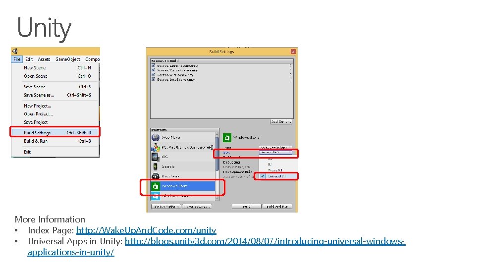 More Information • Index Page: http: //Wake. Up. And. Code. com/unity • Universal Apps More Information • Index Page: http: //Wake. Up. And. Code. com/unity • Universal Apps