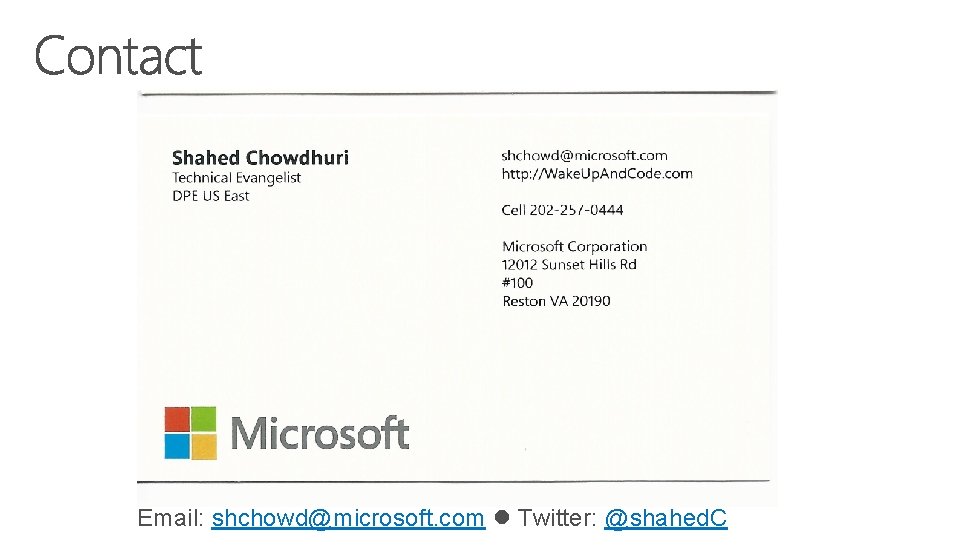 Email: shchowd@microsoft. com Twitter: @shahed. C Email: shchowd@microsoft. com Twitter: @shahed. C