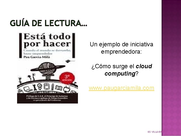 GUÍA DE LECTURA… Un ejemplo de iniciativa emprendedora: ¿Cómo surge el cloud computing? www.