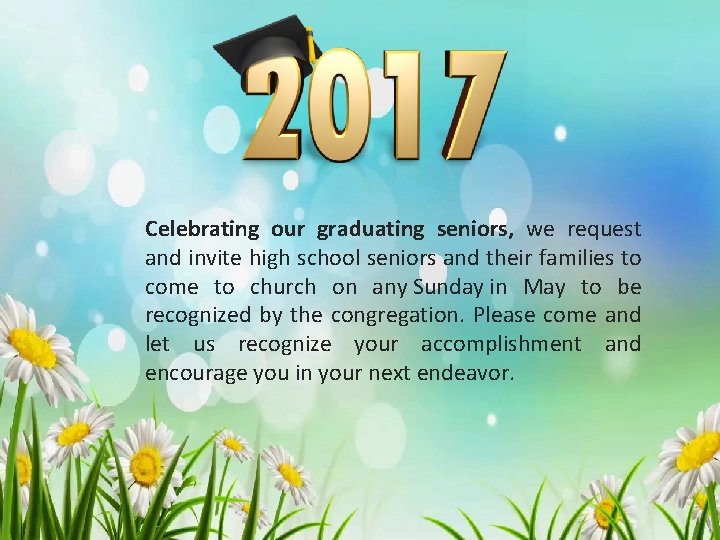 Celebrating our graduating seniors, we request and invite high school seniors and their families