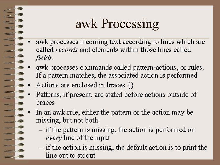 awk Processing • awk processes incoming text according to lines which are called records