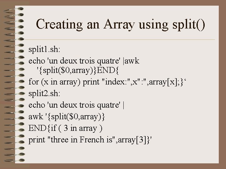 Creating an Array using split() split 1. sh: echo 'un deux trois quatre' |awk