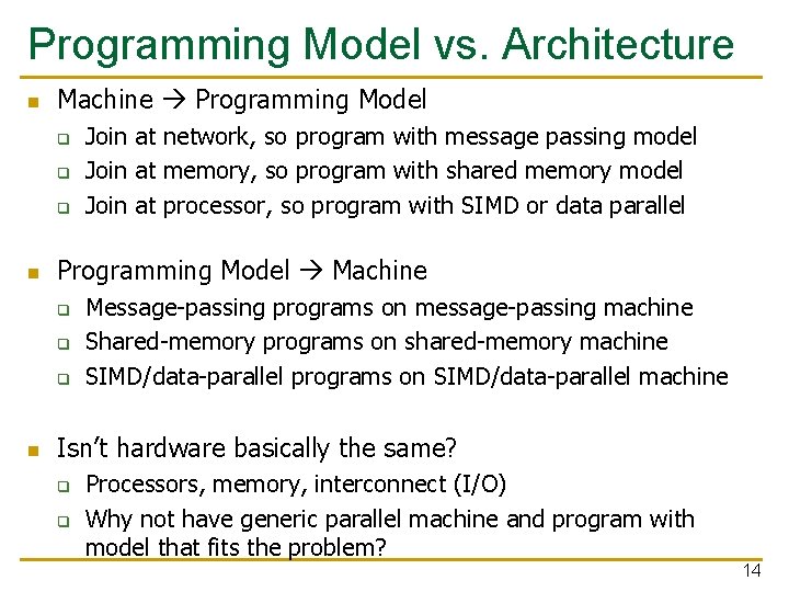 Programming Model vs. Architecture n Machine Programming Model q q q n Programming Model