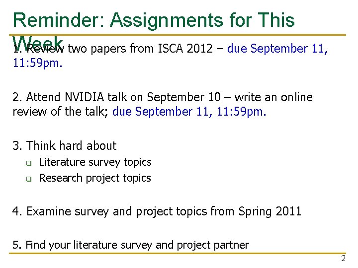 Reminder: Assignments for This Week 1. Review two papers from ISCA 2012 – due