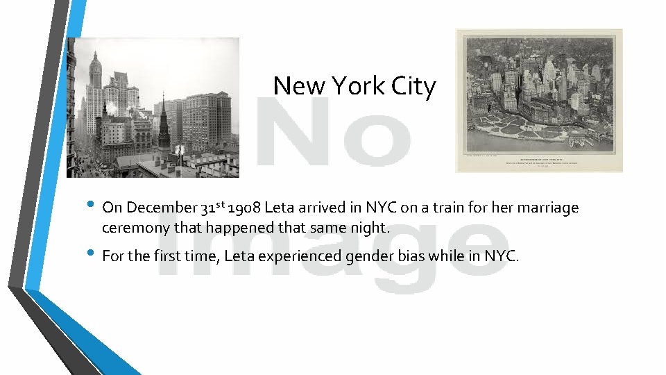 New York City • On December 31 st 1908 Leta arrived in NYC on