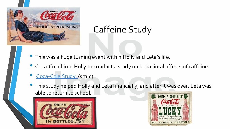 Caffeine Study • This was a huge turning event within Holly and Leta’s life.