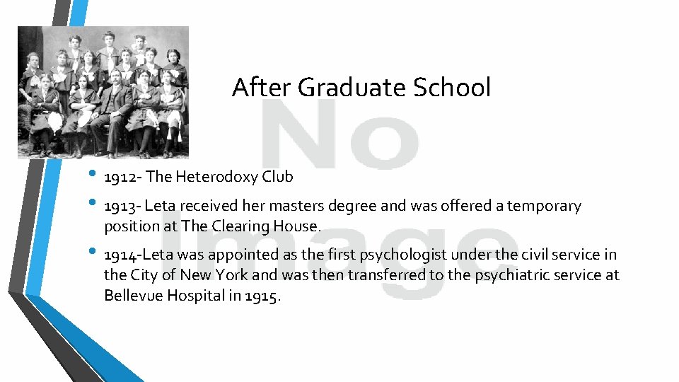 After Graduate School • 1912 - The Heterodoxy Club • 1913 - Leta received