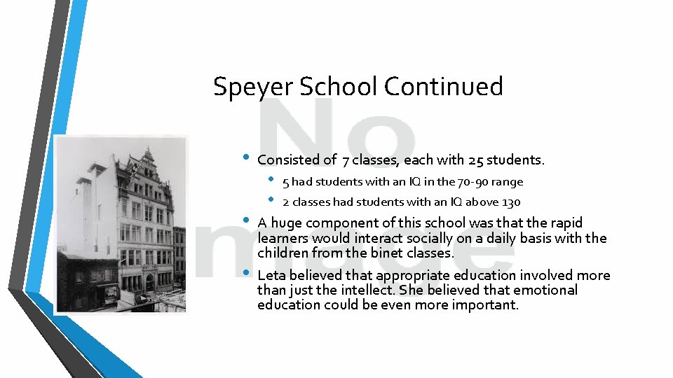 Speyer School Continued • • • Consisted of 7 classes, each with 25 students.