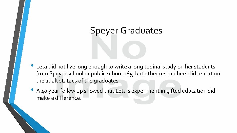 Speyer Graduates • Leta did not live long enough to write a longitudinal study