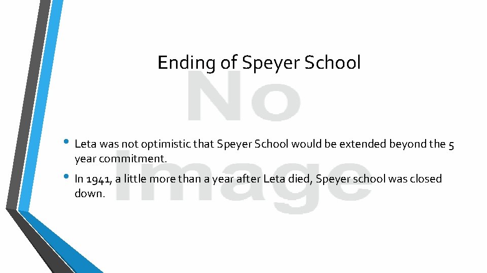 Ending of Speyer School • Leta was not optimistic that Speyer School would be