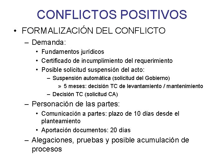 CONFLICTOS POSITIVOS • FORMALIZACIÓN DEL CONFLICTO – Demanda: • Fundamentos jurídicos • Certificado de CONFLICTOS POSITIVOS • FORMALIZACIÓN DEL CONFLICTO – Demanda: • Fundamentos jurídicos • Certificado de