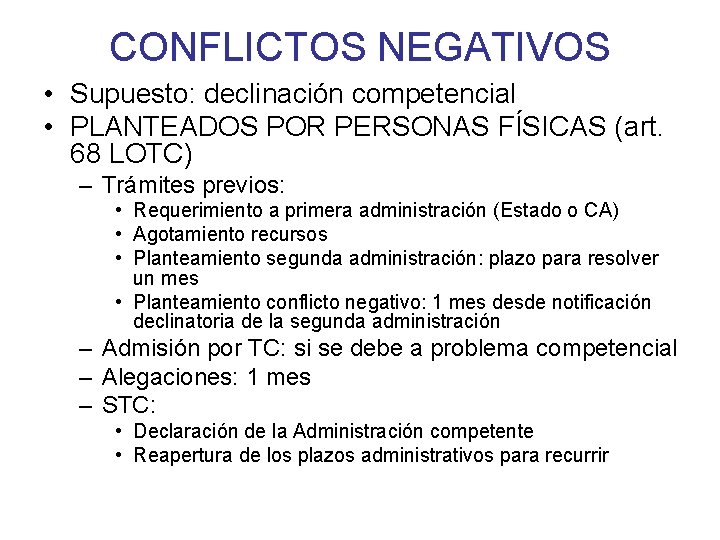 CONFLICTOS NEGATIVOS • Supuesto: declinación competencial • PLANTEADOS POR PERSONAS FÍSICAS (art. 68 LOTC)