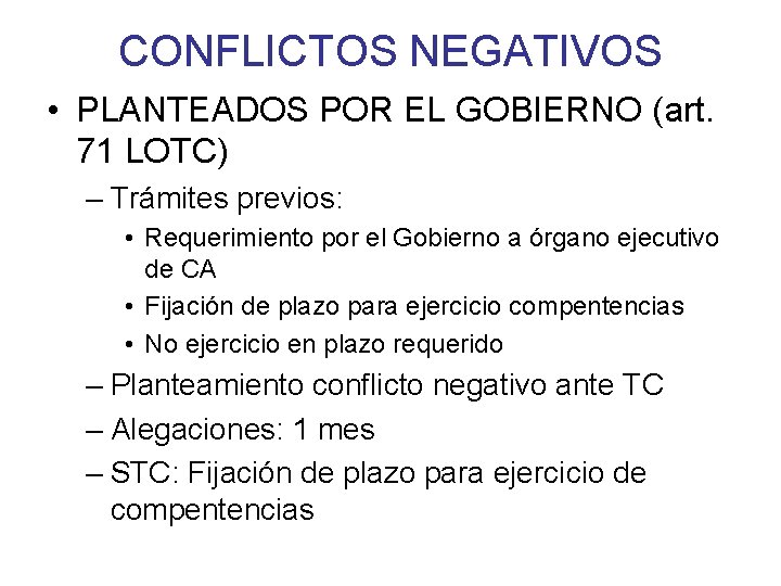 CONFLICTOS NEGATIVOS • PLANTEADOS POR EL GOBIERNO (art. 71 LOTC) – Trámites previos: • CONFLICTOS NEGATIVOS • PLANTEADOS POR EL GOBIERNO (art. 71 LOTC) – Trámites previos: •