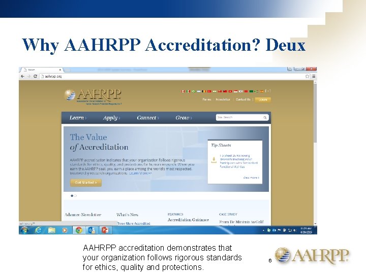 Why AAHRPP Accreditation? Deux AAHRPP accreditation demonstrates that your organization follows rigorous standards for
