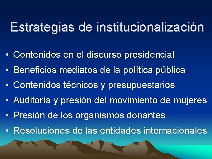 Estrategias de institucionalización • Contenidos en el discurso presidencial • Beneficios mediatos de la