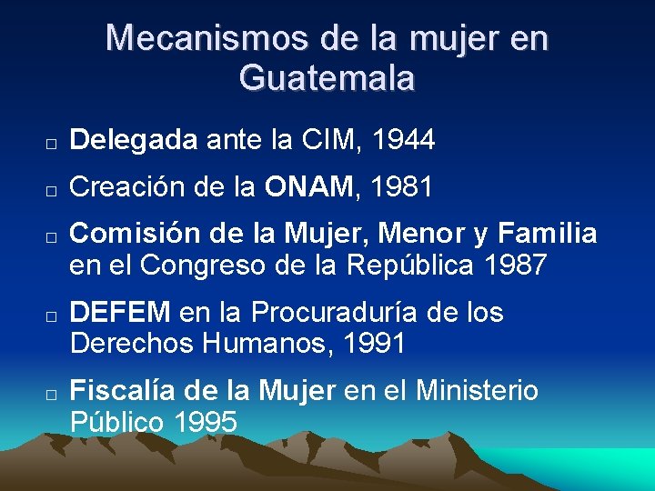 Mecanismos de la mujer en Guatemala � Delegada ante la CIM, 1944 � Creación