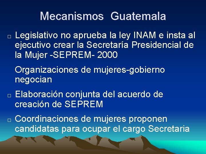 Mecanismos Guatemala � Legislativo no aprueba la ley INAM e insta al ejecutivo crear