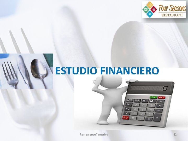ESTUDIO FINANCIERO Restaurante Temático 31 