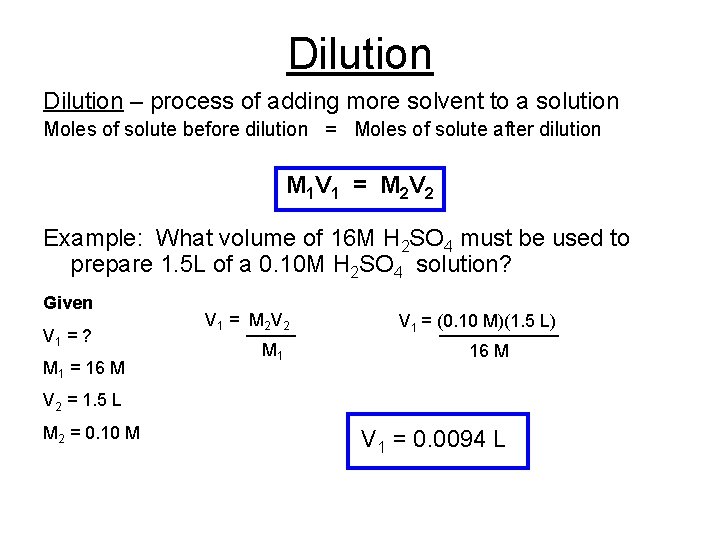 Dilution – process of adding more solvent to a solution Moles of solute before