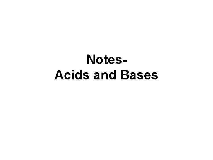 Notes. Acids and Bases 