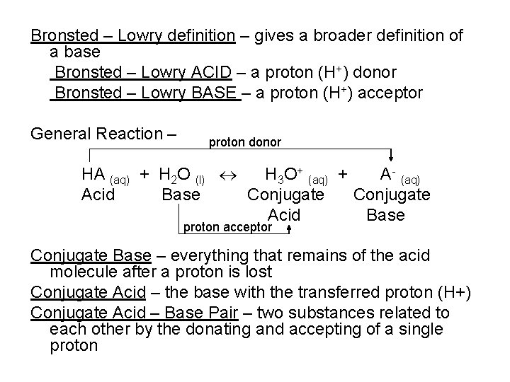 Bronsted – Lowry definition – gives a broader definition of a base Bronsted –