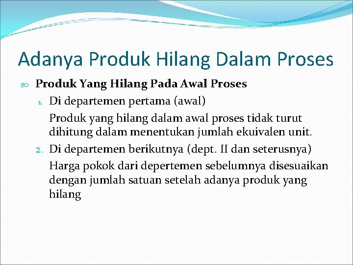Adanya Produk Hilang Dalam Proses Produk Yang Hilang Pada Awal Proses 1. Di departemen