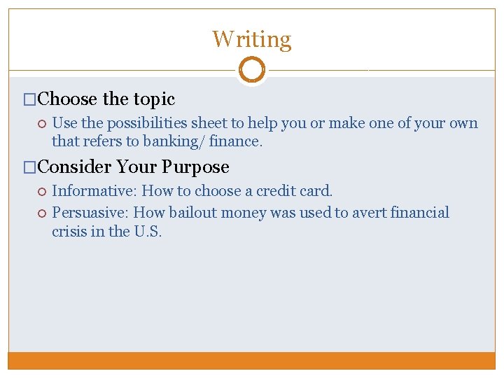 Writing �Choose the topic Use the possibilities sheet to help you or make one