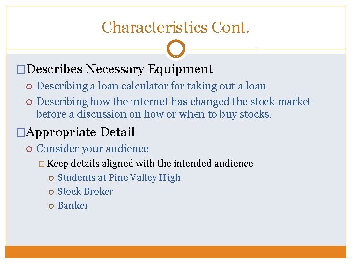 Characteristics Cont. �Describes Necessary Equipment Describing a loan calculator for taking out a loan