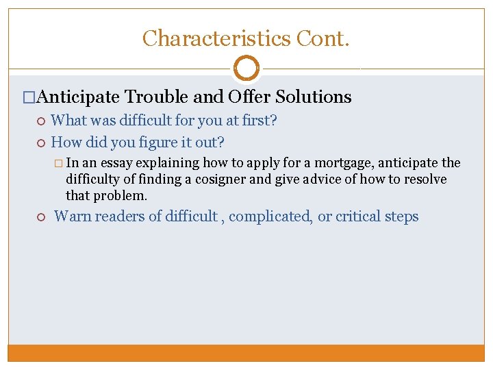 Characteristics Cont. �Anticipate Trouble and Offer Solutions What was difficult for you at first?