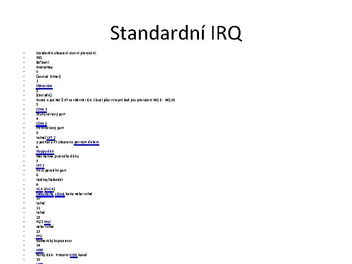 Standardní IRQ • • • • • • • • • • • •