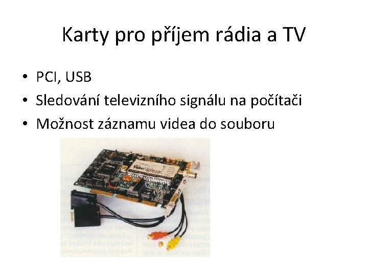 Karty pro příjem rádia a TV • PCI, USB • Sledování televizního signálu na