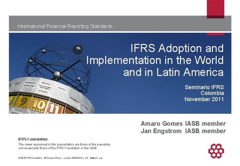 International Financial Reporting Standards IFRS Adoption and Implementation in the World and in Latin