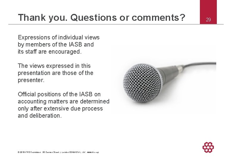 Thank you. Questions or comments? Expressions of individual views by members of the IASB