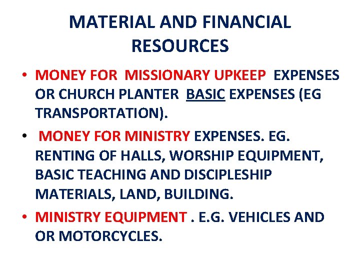 MATERIAL AND FINANCIAL RESOURCES • MONEY FOR MISSIONARY UPKEEP EXPENSES OR CHURCH PLANTER BASIC MATERIAL AND FINANCIAL RESOURCES • MONEY FOR MISSIONARY UPKEEP EXPENSES OR CHURCH PLANTER BASIC
