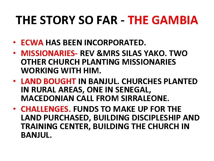 THE STORY SO FAR - THE GAMBIA • ECWA HAS BEEN INCORPORATED. • MISSIONARIES- THE STORY SO FAR - THE GAMBIA • ECWA HAS BEEN INCORPORATED. • MISSIONARIES-