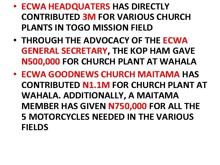 • ECWA HEADQUATERS HAS DIRECTLY CONTRIBUTED 3 M FOR VARIOUS CHURCH PLANTS IN • ECWA HEADQUATERS HAS DIRECTLY CONTRIBUTED 3 M FOR VARIOUS CHURCH PLANTS IN