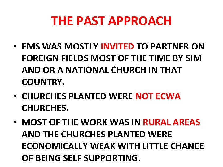 THE PAST APPROACH • EMS WAS MOSTLY INVITED TO PARTNER ON FOREIGN FIELDS MOST THE PAST APPROACH • EMS WAS MOSTLY INVITED TO PARTNER ON FOREIGN FIELDS MOST
