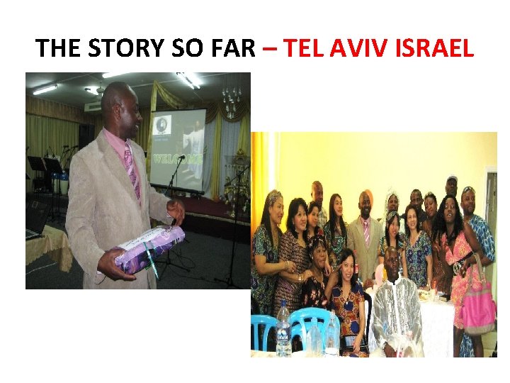 THE STORY SO FAR – TEL AVIV ISRAEL THE STORY SO FAR – TEL AVIV ISRAEL