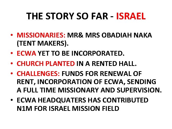THE STORY SO FAR - ISRAEL • MISSIONARIES: MR& MRS OBADIAH NAKA (TENT MAKERS). THE STORY SO FAR - ISRAEL • MISSIONARIES: MR& MRS OBADIAH NAKA (TENT MAKERS).