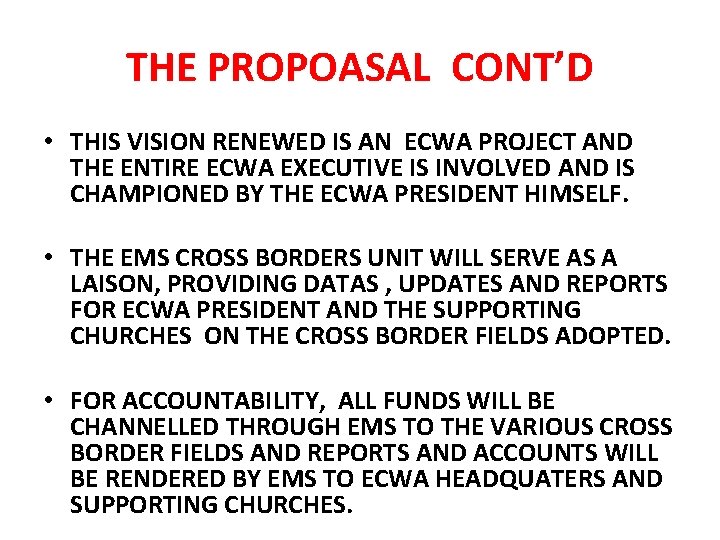 THE PROPOASAL CONT’D • THIS VISION RENEWED IS AN ECWA PROJECT AND THE ENTIRE THE PROPOASAL CONT’D • THIS VISION RENEWED IS AN ECWA PROJECT AND THE ENTIRE