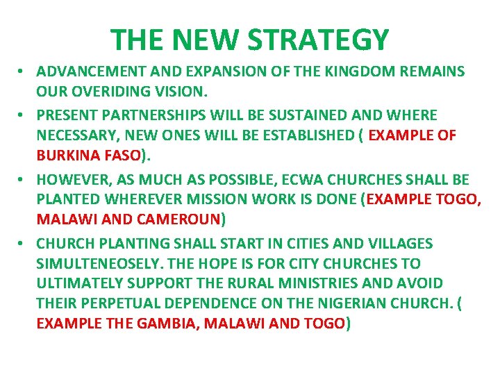 THE NEW STRATEGY • ADVANCEMENT AND EXPANSION OF THE KINGDOM REMAINS OUR OVERIDING VISION. THE NEW STRATEGY • ADVANCEMENT AND EXPANSION OF THE KINGDOM REMAINS OUR OVERIDING VISION.