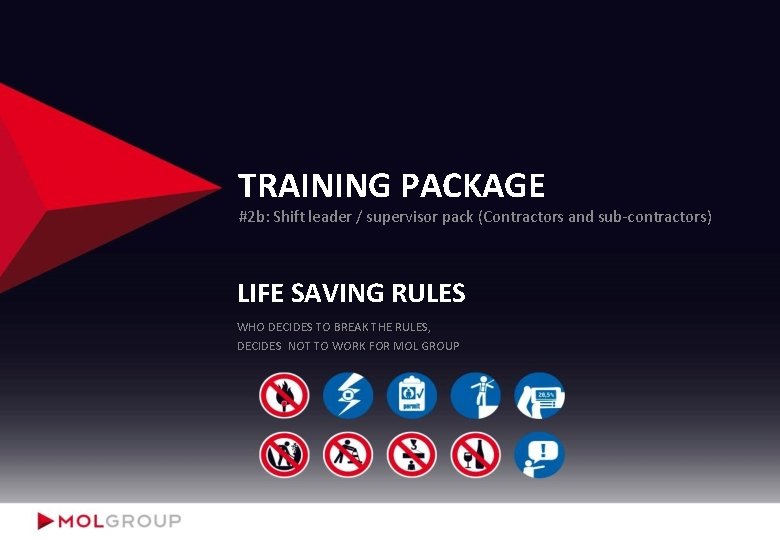 TRAINING PACKAGE #2 b: Shift leader / supervisor pack (Contractors and sub-contractors) LIFE SAVING