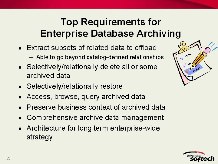 Top Requirements for Enterprise Database Archiving · Extract subsets of related data to offload Top Requirements for Enterprise Database Archiving · Extract subsets of related data to offload