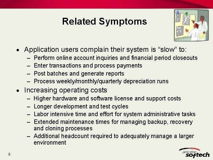 Related Symptoms · Application users complain their system is “slow” to: – – Perform Related Symptoms · Application users complain their system is “slow” to: – – Perform