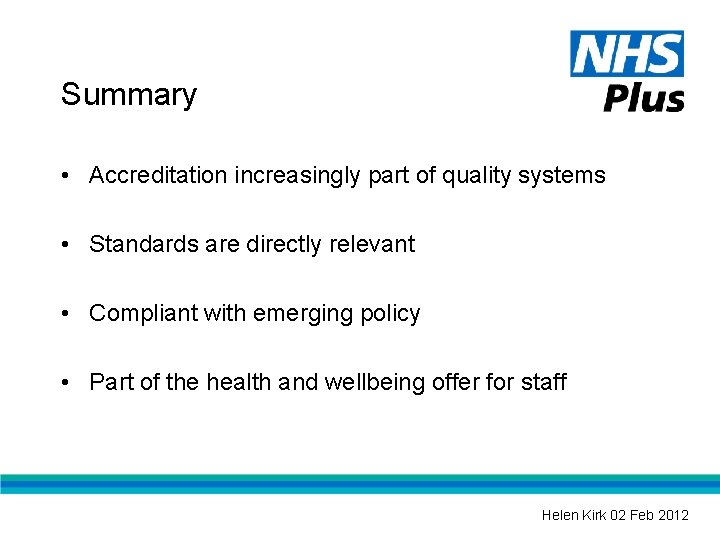 Summary • Accreditation increasingly part of quality systems • Standards are directly relevant •