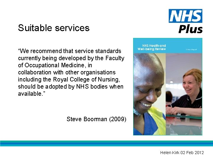 Suitable services “We recommend that service standards currently being developed by the Faculty of