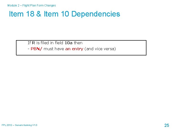 Module 2 – Flight Plan Form Changes Item 18 & Item 10 Dependencies If