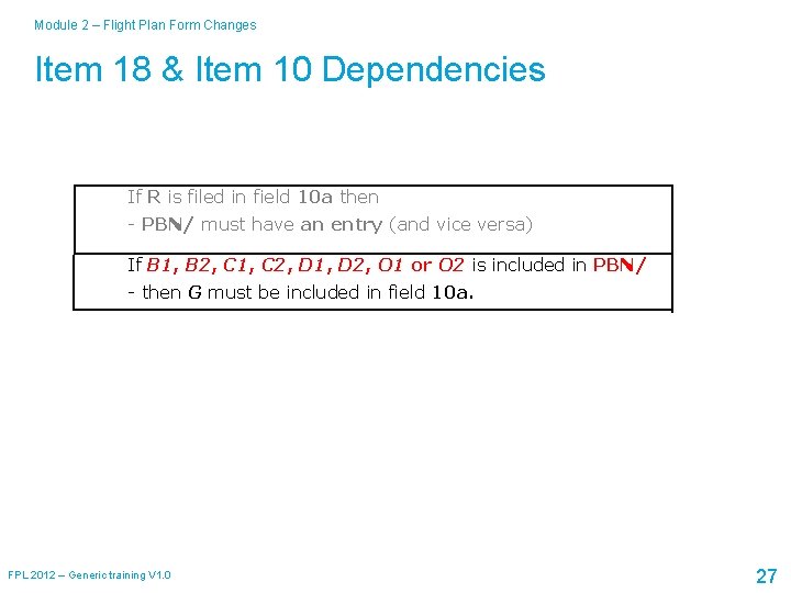 Module 2 – Flight Plan Form Changes Item 18 & Item 10 Dependencies If