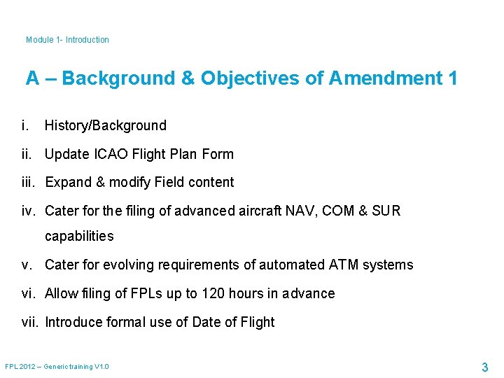 Module 1 - Introduction A – Background & Objectives of Amendment 1 i. History/Background